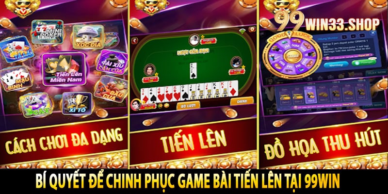 Bí quyết để chinh phục Game Bài Tiến Lên tại 99win