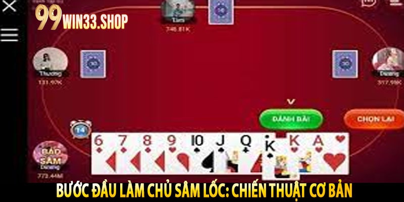 Bước đầu làm chủ Sâm Lốc: Chiến thuật cơ bản
