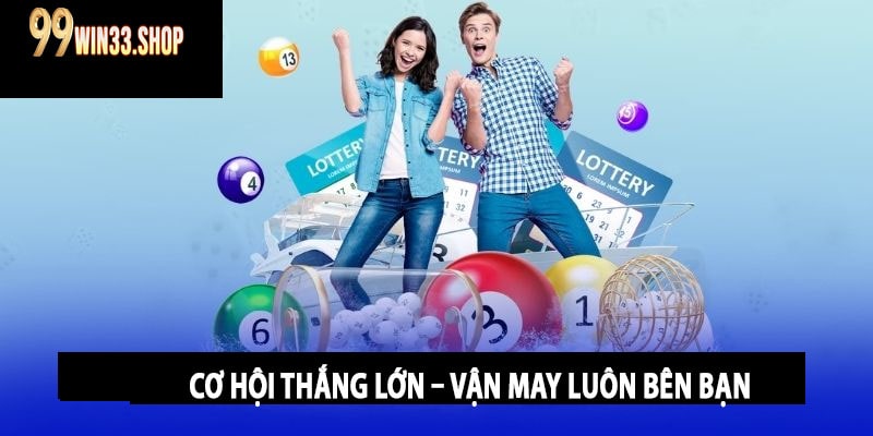 Cơ Hội Thắng Lớn – Vận May Luôn Bên Bạn