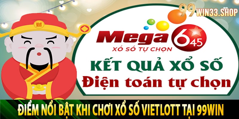 Điểm Nổi Bật Khi Chơi Xổ Số Vietlott Tại 99Win