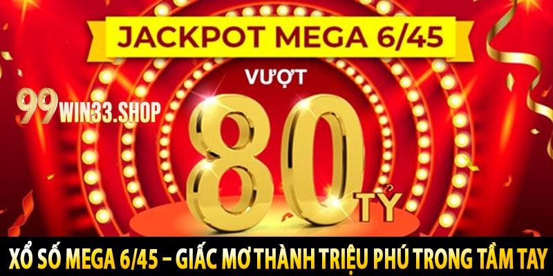 Vì Sao Xố Số Mega 6/45 Trở Thành Trò Chơi Hot Nhất Việt Nam?