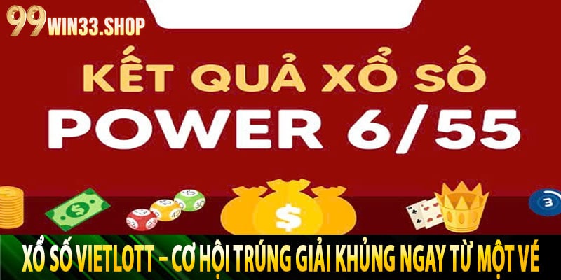 Xổ Số Vietlott – Cơ Hội Trúng Giải Khủng Ngay Từ Một Vé